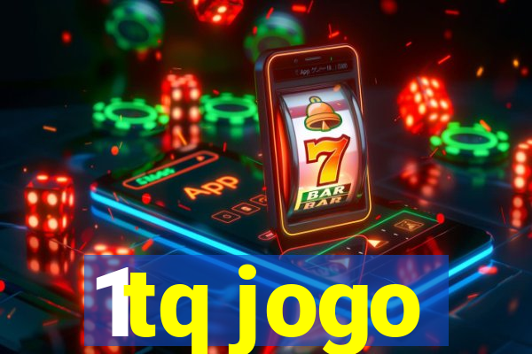 1tq jogo